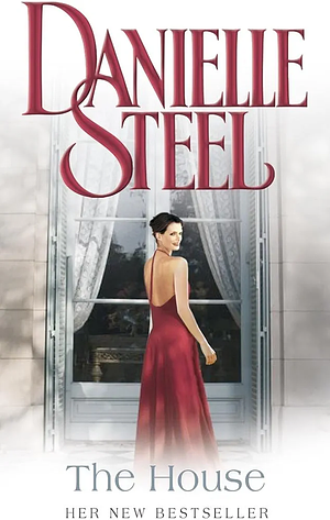 The House by Danielle Steel