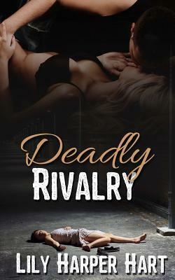 Deadly Rivalry by Lily Harper Hart