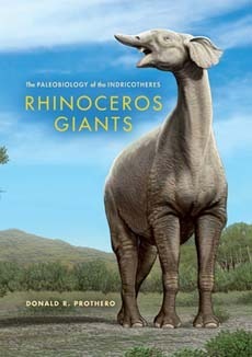 Rhinoceros Giants: The Paleobiology of Indricotheres by Donald R. Prothero, Carl Buell