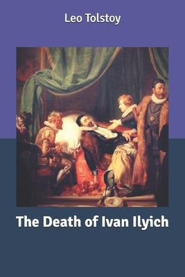 The Death of Ivan Ilyich by Leo Tolstoy