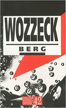 Wozzeck: English National Opera Guide 42 by Alban Berg, Nicholas John