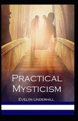 Practical Mysticism Illustrated by Evelyn Underhill
