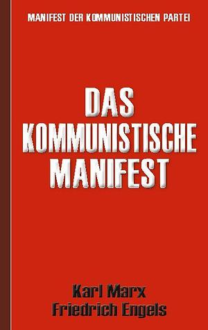 Das Kommunistische Manifest by Karl Marx, Friedrich Engels