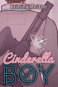Cinderella Boy by Kristina Meister