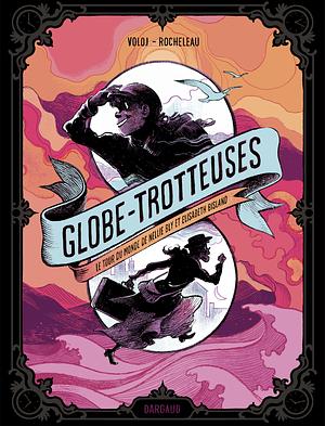 Globe-trotteuses  by Julian Voloj, Julie Rocheleau