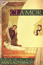 Clamor by Ann Lauterbach