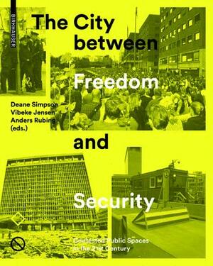 The City Between Freedom and Security: Contested Public Spaces in the 21st Century by 