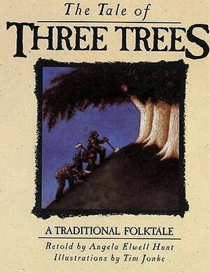 The Tale Of Three Trees by Angela Hunt