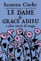 Le dame di Grace Adieu e altre storie di magia by Susanna Clarke