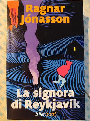 La signora di Reykjavík  by Ragnar Jónasson