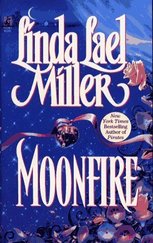 Moonfire by Linda Lael Miller