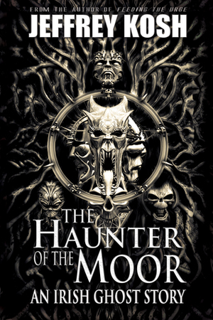 The Haunter of the Moor by Jeffrey Kosh