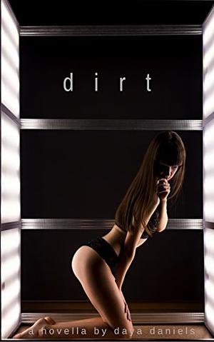 Dirt: a novella(kitsune duet book 1) by Daya Daniels