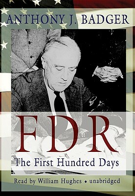 FDR: The First Hundred Days by Anthony J. Badger