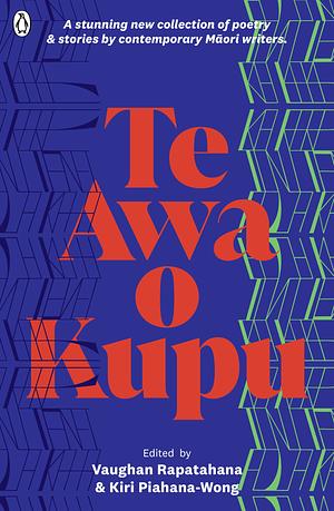 Te Awa o Kupu by Vaughan Rapatahana, Kiri Piahana-Wong