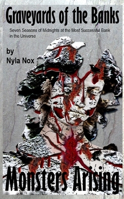 Graveyards of the Banks - Monsters Arising by Nyla Nox