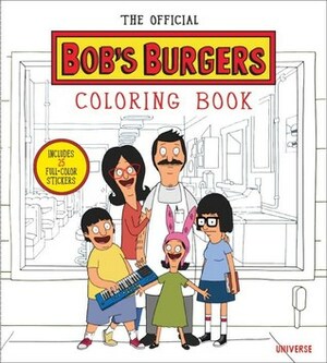 The Official Bob's Burgers Coloring Book by Loren Bouchard, The Writers of Bob's Burgers