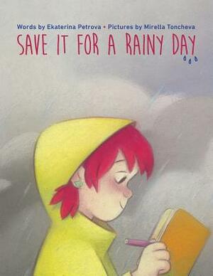 Save It for a Rainy Day by Ekaterina Petrova