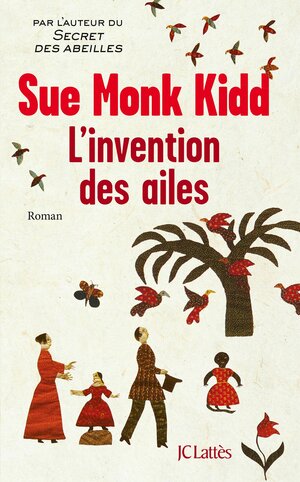 L'Invention Des Ailes by Sue Monk Kidd