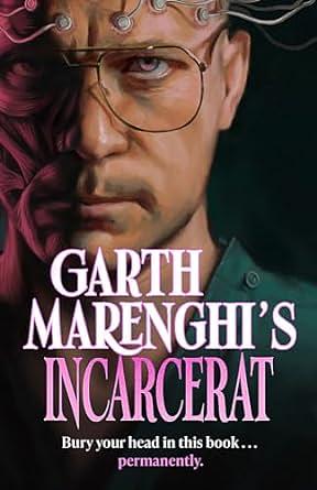 Garth Marenghi's Incarcerat: Volume 2 of his TERRORTOME the SUNDAY TIMES BESTSELLER by Garth Marenghi