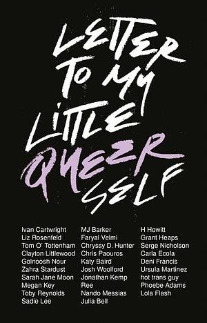 Letter To My Little Queer Self by Libro Levi Bridgeman, Serge Nicholson