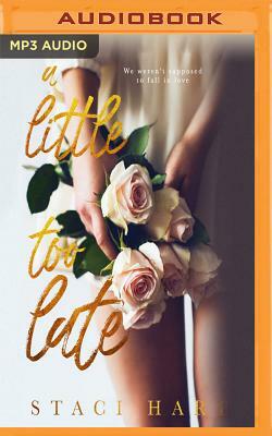 A Little Too Late by Staci Hart