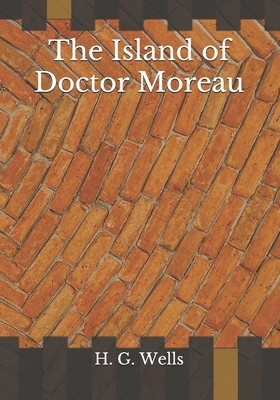 The Island of Doctor Moreau by H.G. Wells