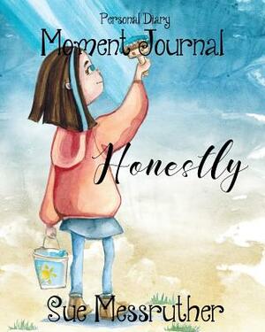 Honestly: Personal Diary by Sue Messruther