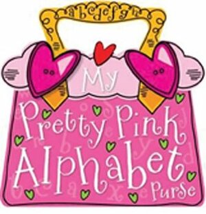 My Pretty Pink Alphabet Purse by J. Horne, T. Bugbird