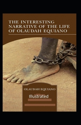 The Interesting Narrative of the Life of Olaudah Equiano Illustrated by Olaudah Equiano