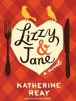 Lizzy & Jane by Katherine Reay