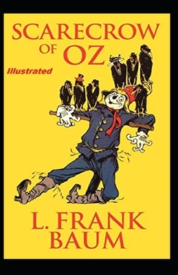The Scarecrow of Oz Illustrated by L. Frank Baum