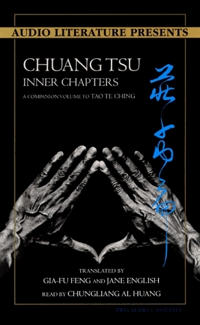 Chuang Tsu: Inner Chapters: A Companion to Tao Te Ching by Chungliang Al Huang, Jane English, Gia-Fu Feng