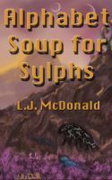 Alphabet Soup for Sylphs by L.J. McDonald