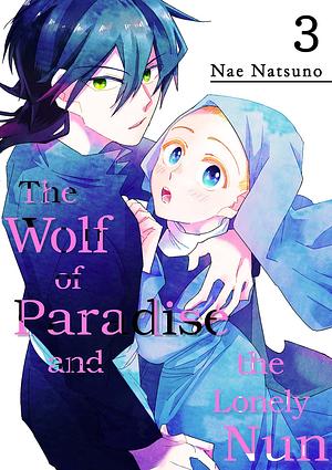 The Wolf Of Paradise And The Lonely Nun #3 by Nae Natsuno