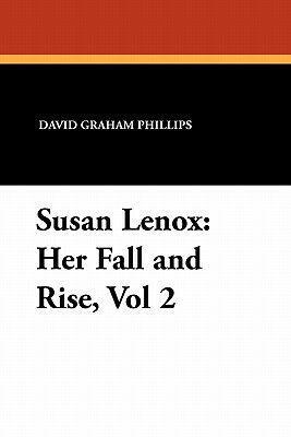 Susan Lenox: Her Fall and Rise, Vol 2 by David Graham Phillips