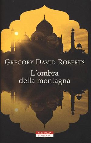 L'ombra della montagna by Gregory David Roberts