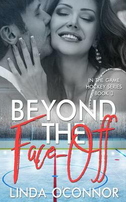 Beyond the Face-Off by Linda O'Connor