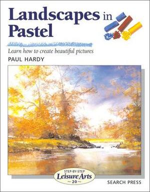 Landscapes in Pastel by Paul Hardy