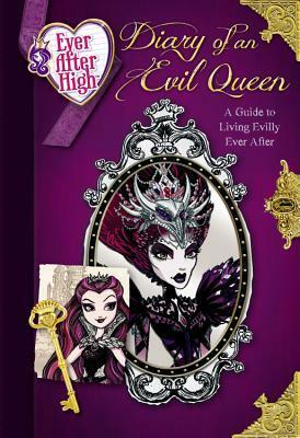 Ever After High: Diary of an Evil Queen: A Guide to Living Evilly Ever After by Stacia Deutsch