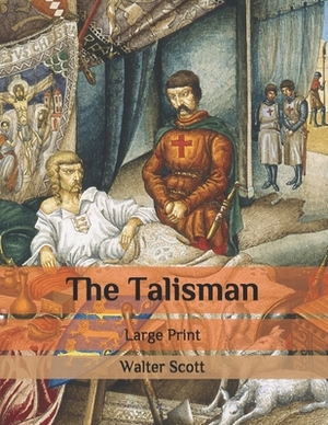 The Talisman: Large Print by Walter Scott