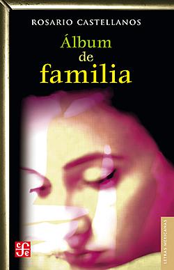 Álbum de familia by Rosario Castellanos