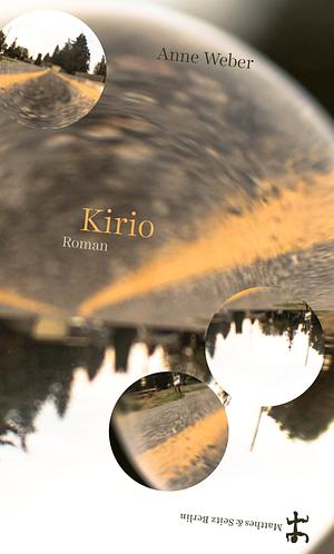Kirio: Roman by Anne Weber