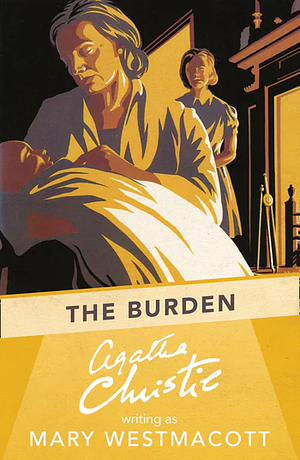 The Burden by Agatha Christie, Mary Westmacott