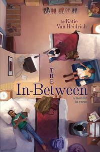 The In-Between: A Memoir in Verse by Katie Van Heidrich
