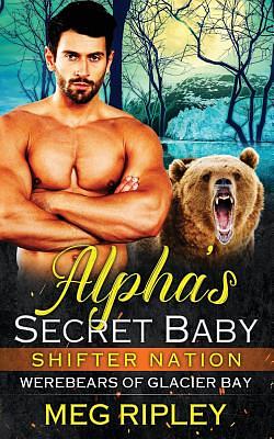 Alpha's Secret Baby by Meg Ripley