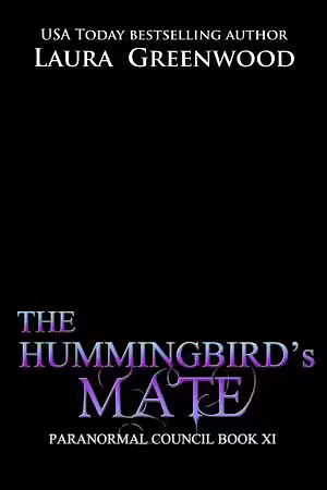 The Hummingbird's Mate (Paranormal Council #11) by Laura Greenwood