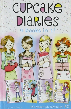 Cupcake Diaries 4 Books in 1! #2: Katie, Batter Up!; Mia's Baker's Dozen; Emma All Stirred Up!; Alexis Cool as a Cupcake by Elizabeth Doyle Carey, Coco Simon