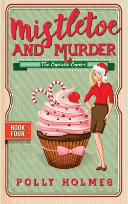 Mistletoe and Murder by Polly Holmes