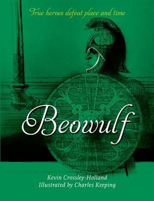 Beowulf by Kevin Crossley-Holland, Charles Keeping